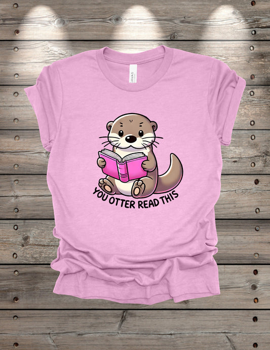 You Otter Be Reading Shirt