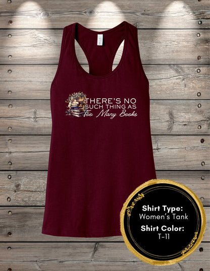 No Such Thing As Too Many Books (Women's Tank Top, Unisex Tank Top)
