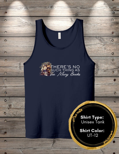 No Such Thing As Too Many Books (Women's Tank Top, Unisex Tank Top)
