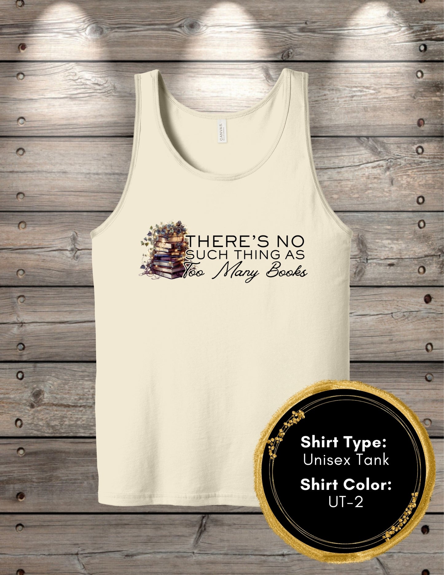No Such Thing As Too Many Books (Women's Tank Top, Unisex Tank Top)