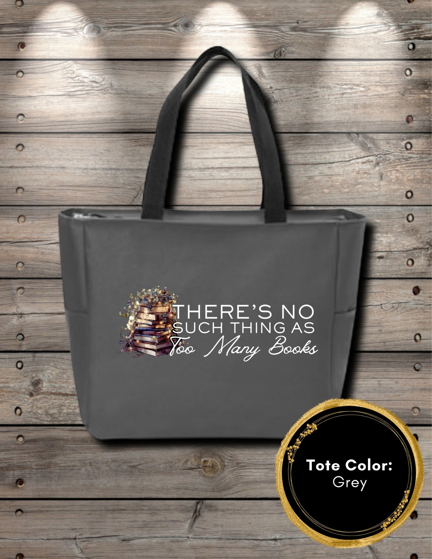 No Such Thing As Too Many Books Zipper Tote