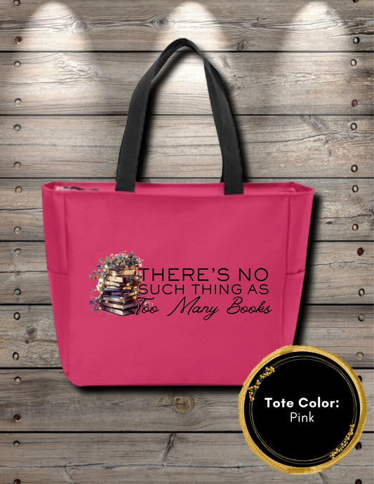 No Such Thing As Too Many Books Zipper Tote