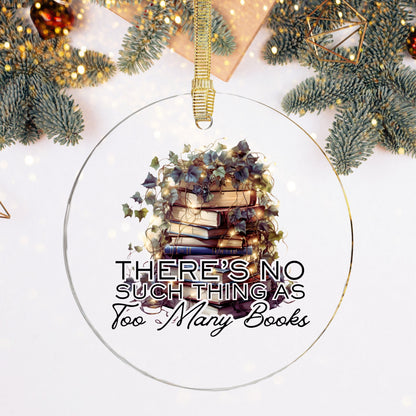 No Such Thing As Too Many Books Ornament