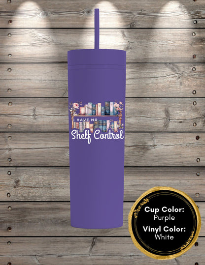 No Shelf Control Skinny Tumbler