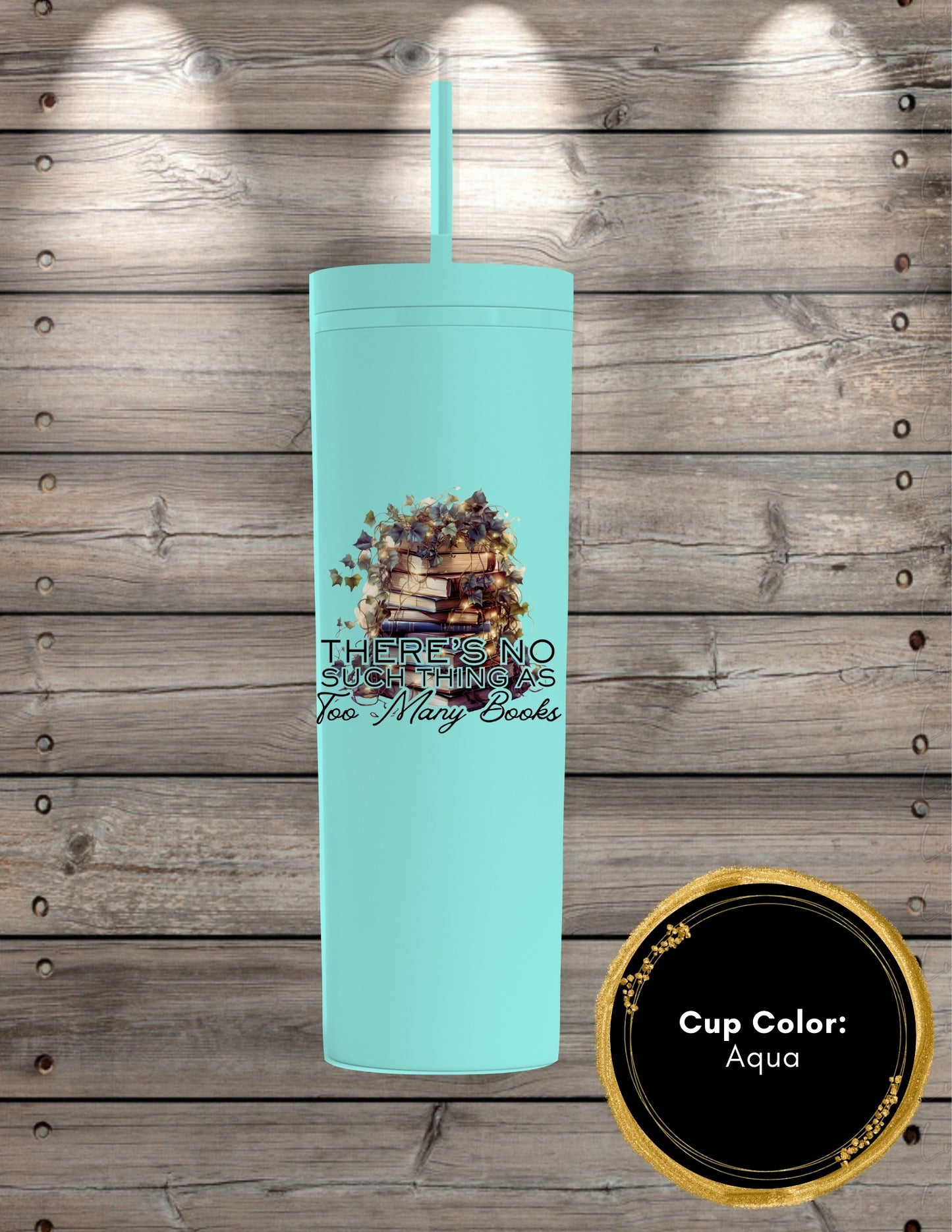 No Such Thing As Too Many Books Skinny Tumbler
