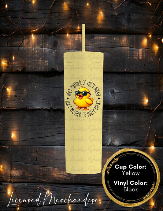 Holy Mother of Fuzzy Ducks Skinny Tumbler