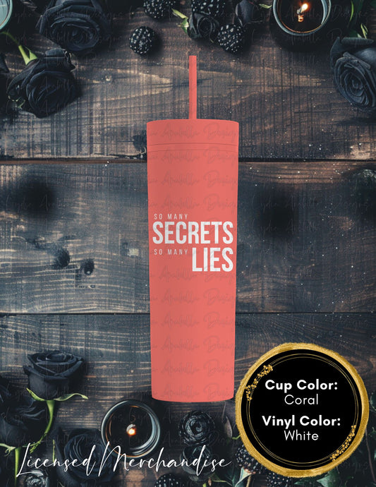 Secrets and Lie Skinny Tumbler