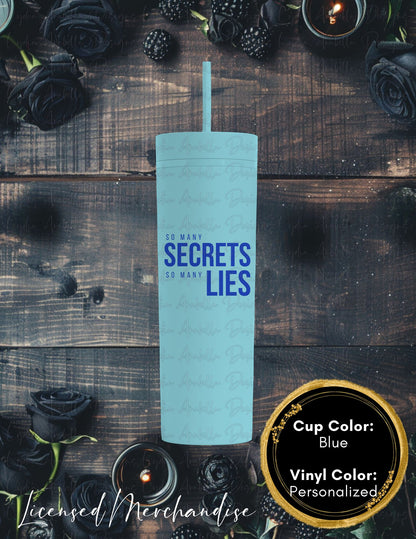 Secrets and Lie Skinny Tumbler