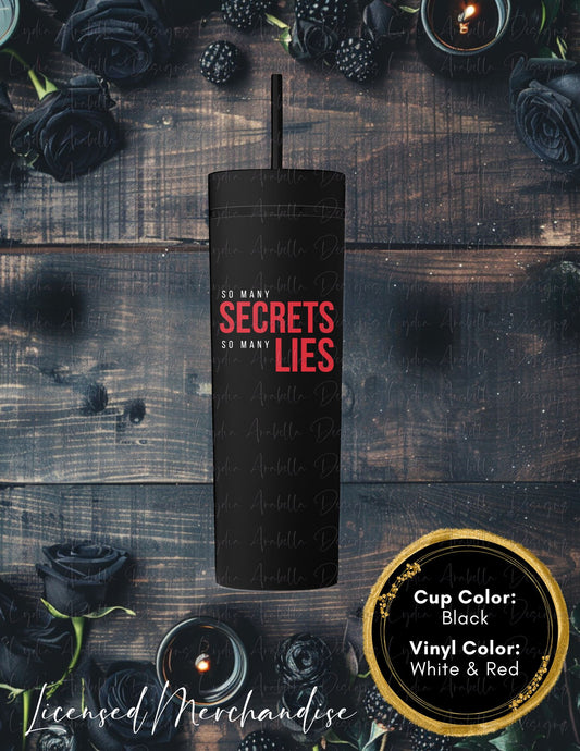 Secrets and Lie Skinny Tumbler