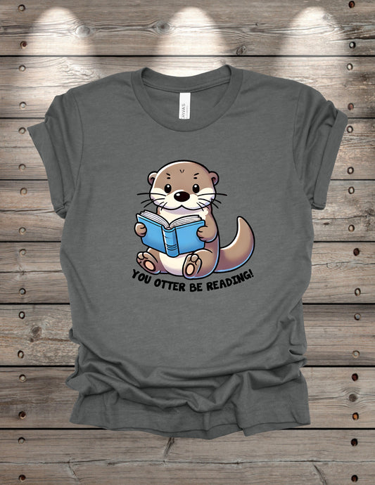 You Otter Be Reading Shirt