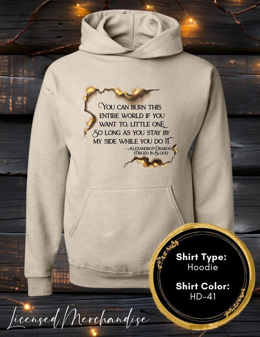 Burn the World Little One (Long Sleeve T, Sweatshirt, Hoodie)