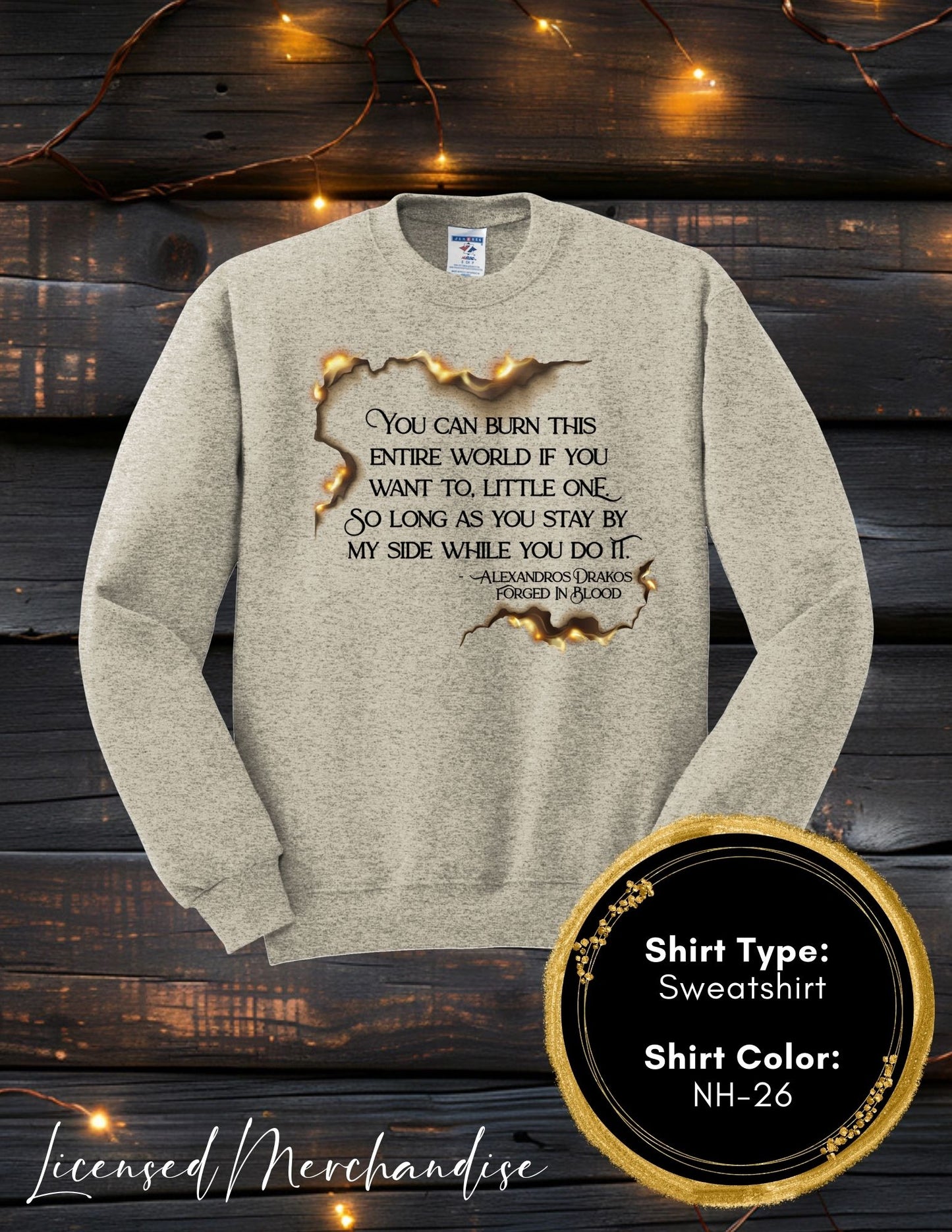 Burn the World Little One (Long Sleeve T, Sweatshirt, Hoodie)