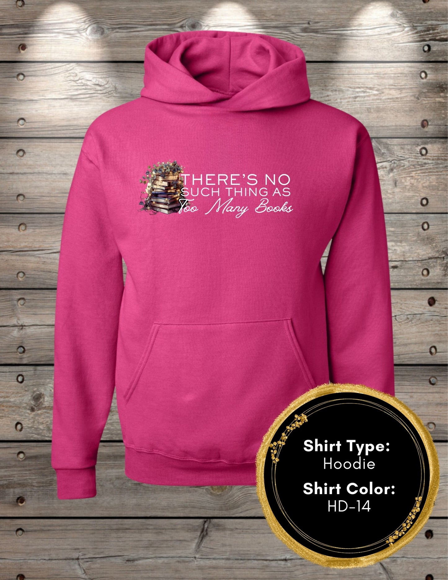 No Such Thing As Too Many Books (Long Sleeve T, Sweatshirt, Hoodie)