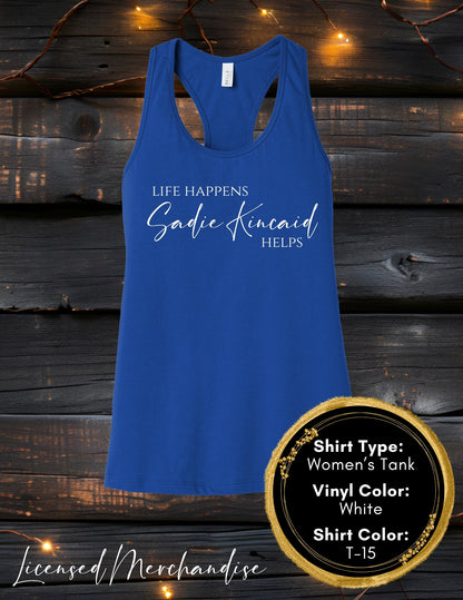 Life Happens Sadie Kincaid Helps (Women's Tank Top, Unisex Tank Top)