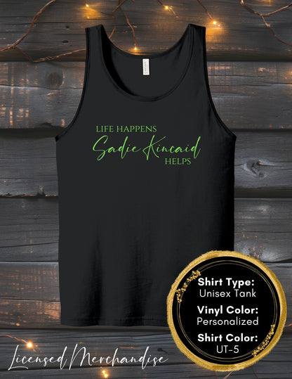 Life Happens Sadie Kincaid Helps (Women's Tank Top, Unisex Tank Top)